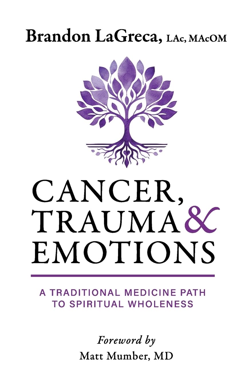 Cancer, Trauma & Emotions: A Traditional Medicine Path to Spiritual Wholeness