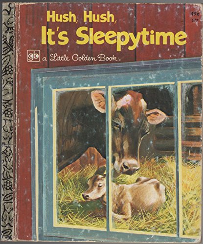 Hush, Hush It's Sleepytime (a Little Golden Book) B000JWQVQ6 Book Cover