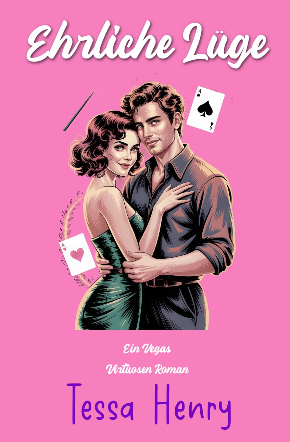 Ehrliche Lüge: Eine spicy Grumpy-Sunshine RomCom mit Golden Retriever Energy (Vegas Virtuosen)