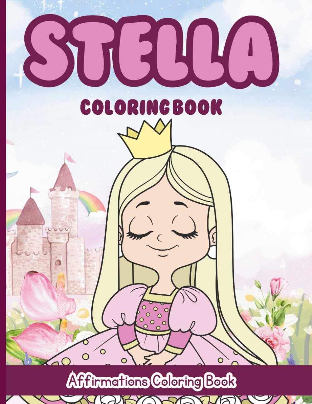 Stella Coloring Book: Affirmations Coloring Book, A Creative Journey of Positive Empowerments