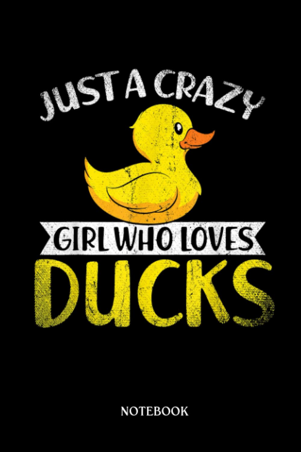 Rubber Duck Notebook: Ducky Duckie Women Rubber Duck Lover Girls Rubber Duck | Cute Duck Lined Journal, The Perfect Novelty Duck Gift For Anyone Who Loves Ducks.