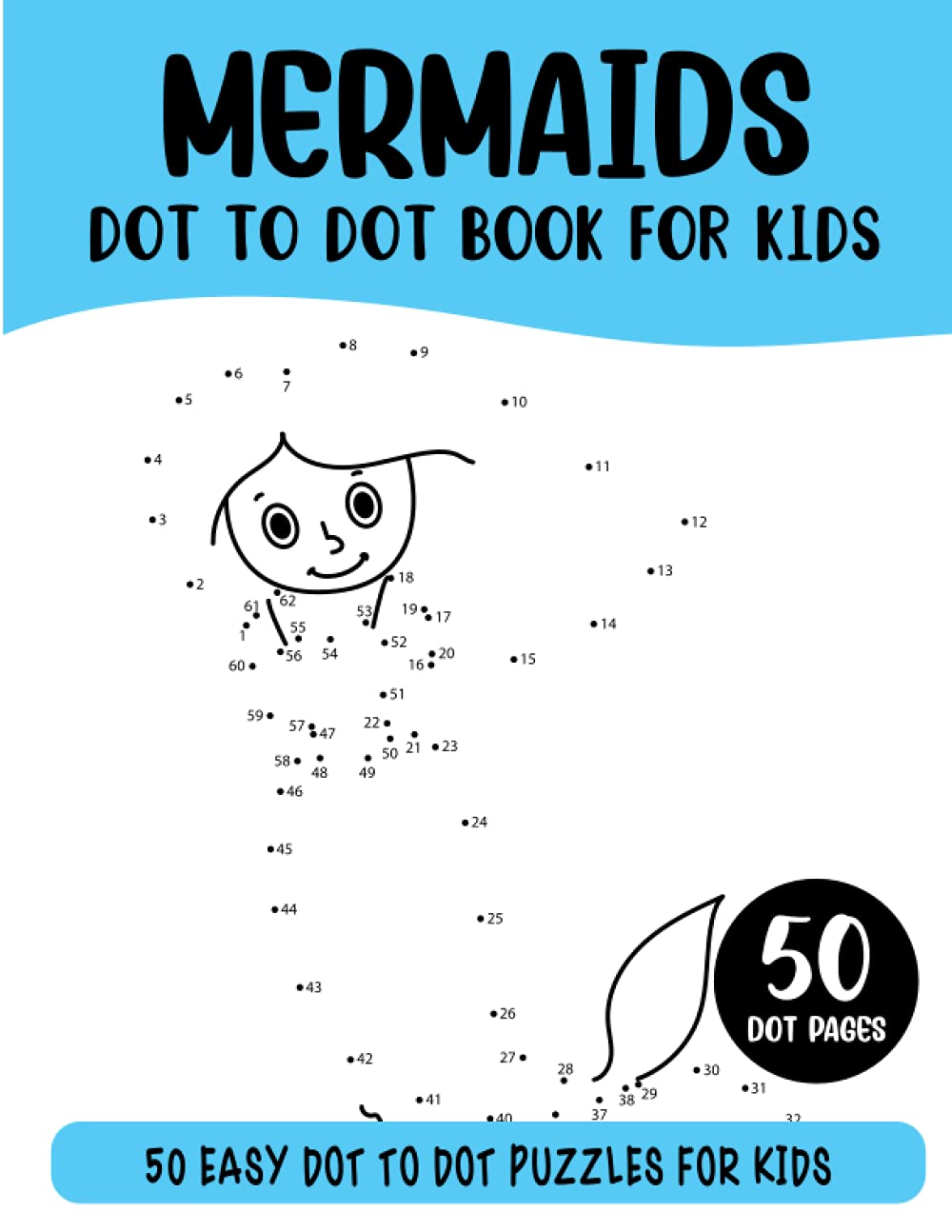 Mermaids Dot to Dot Book for Kids: 50 Connect the Dots Puzzles Activity Book for Kids (Dot to Dot Books for Kids)