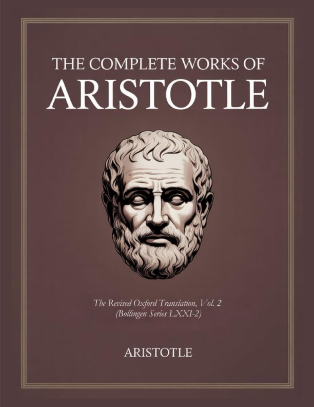 The Complete Works of Aristotle: The Revised Oxford Translation