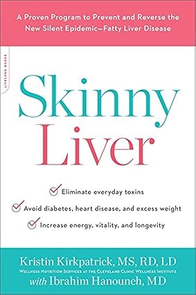 Skinny Liver: A Proven Program to Prevent and Reverse the New Silent