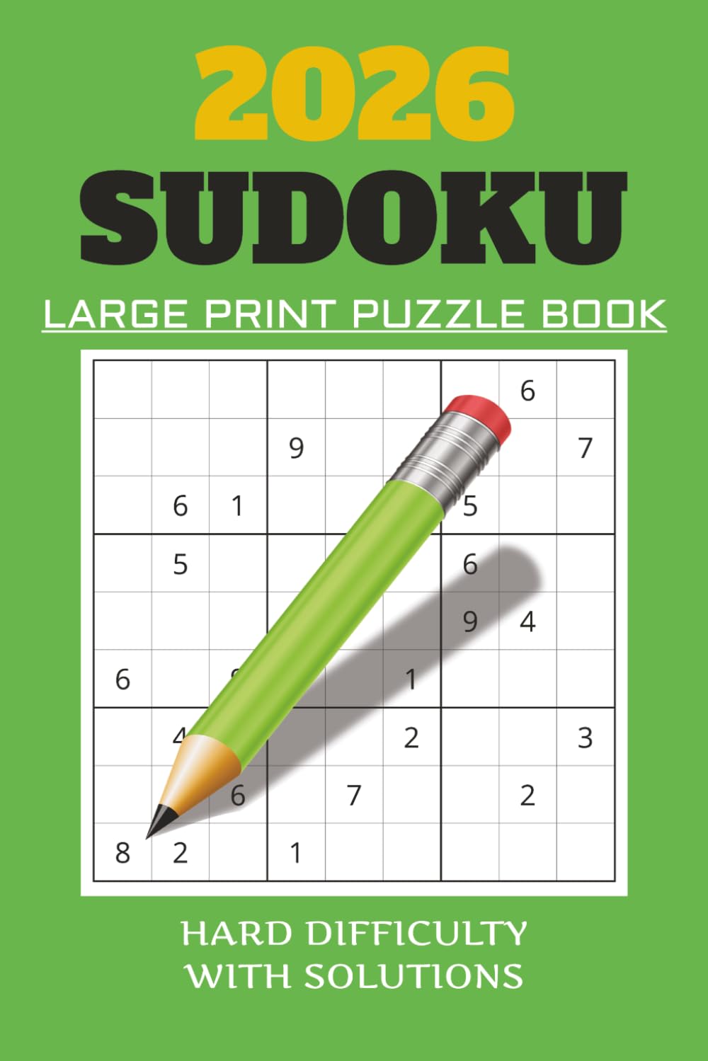 2026 Sudoku Puzzle Book - HARD DIFFICULTY | 6X9 in | 50+ Puzzles | Solutions Included.