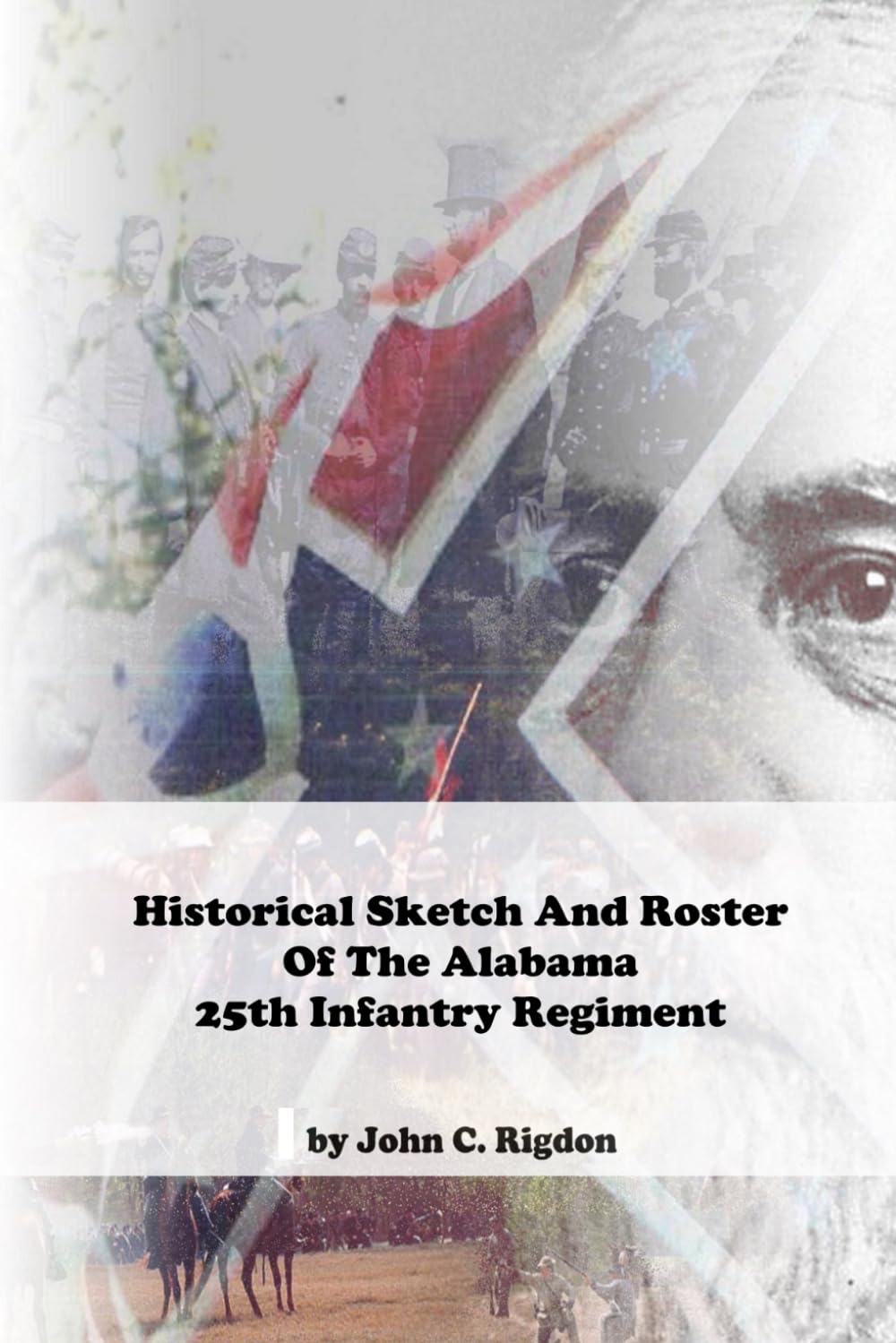 Historical Sketch And Roster Of The Alabama 25th Infantry Regiment (Alabama Regimental History Series)