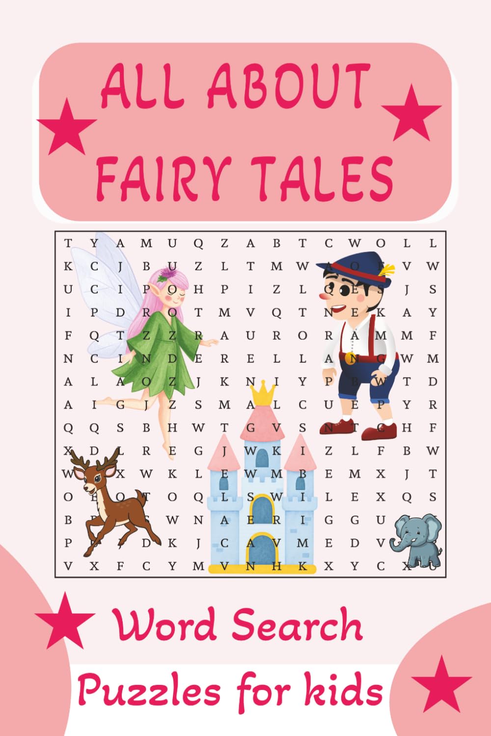ALL ABOUT FAIRY TALES WORD SEARCH: Word search for kids, compact for vacations, travel and spare time, 6x9,110 pages, good gift for everybody