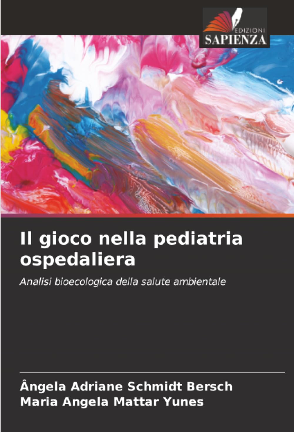Il gioco nella pediatria ospedaliera: Analisi bioecologica della salute ambientale