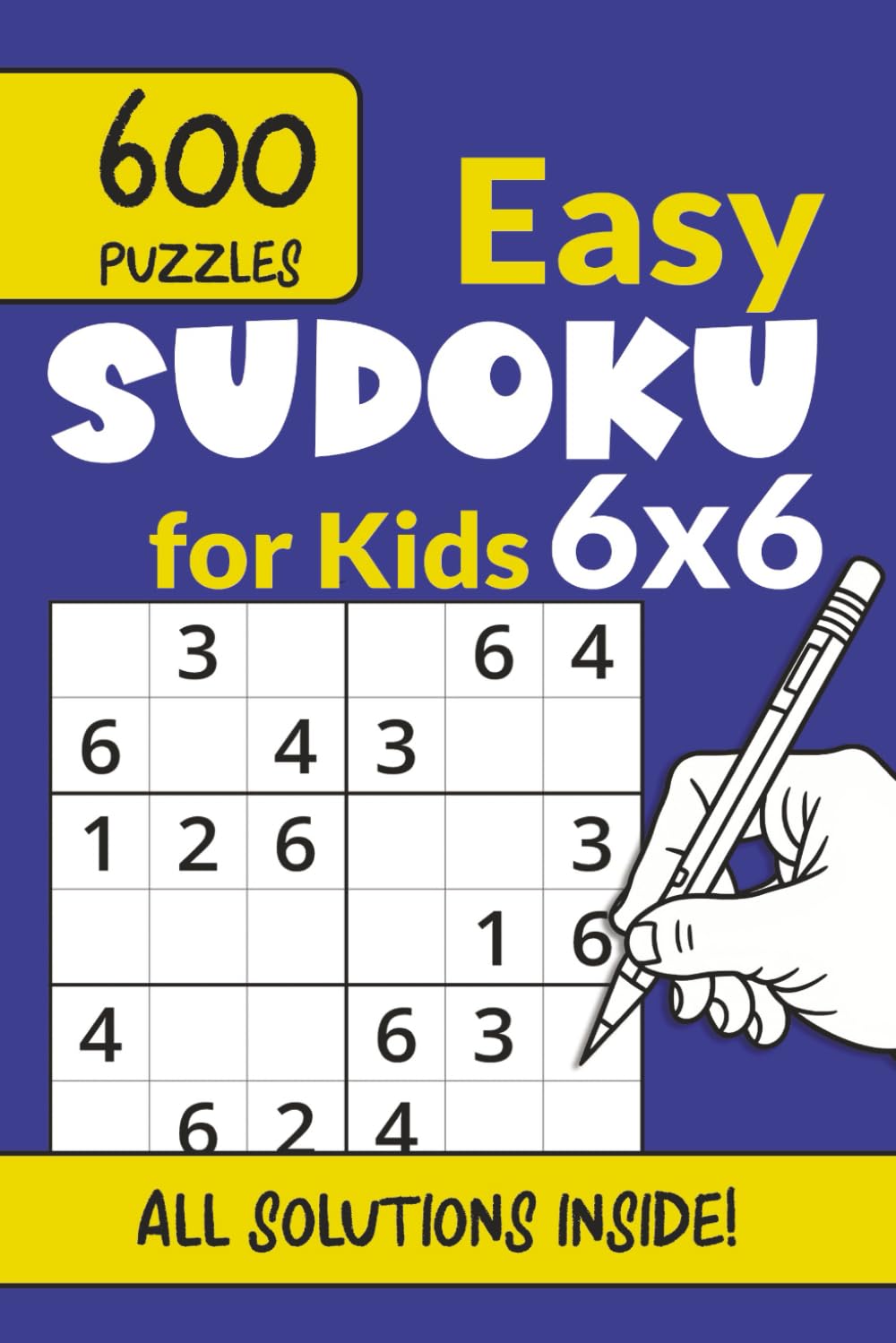 Easy Sudoku 6x6 for Kids: 600 Easy Puzzles | Kids Sudoku Book 6x6 Large Print | 6x9" Travel Size