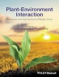 Plant-Environment Interaction: Responses and Approaches to Mitigate Stress