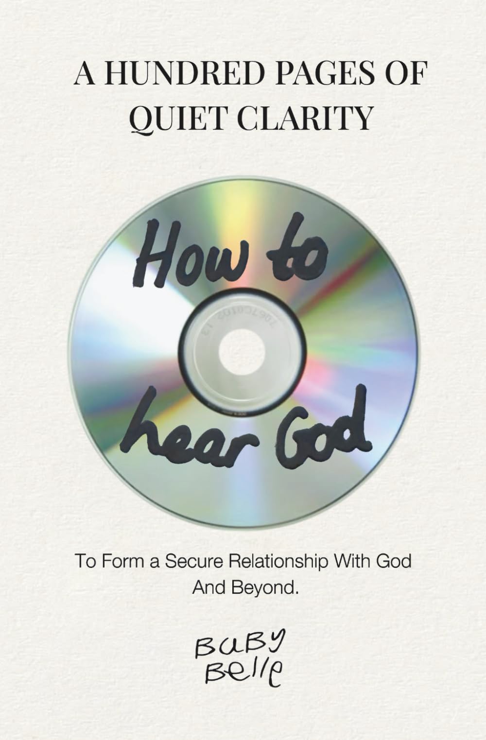 How To Hear God: A Hundred Pages of Quiet Clarity