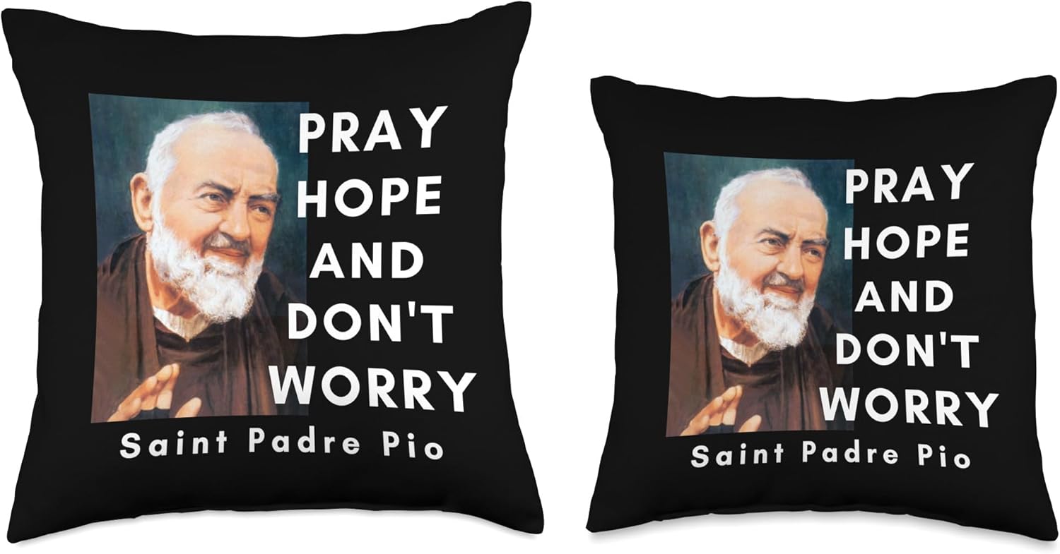 Saint Padre Pio Pray Hope And Don't Worry Catholic Christian Throw Pillow