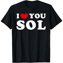 I Love You Sol, I Heart Sol T-Shirt