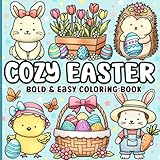 Easter Coloring Book: Bold and Easy for Adults, Seniors, Teens and Kids