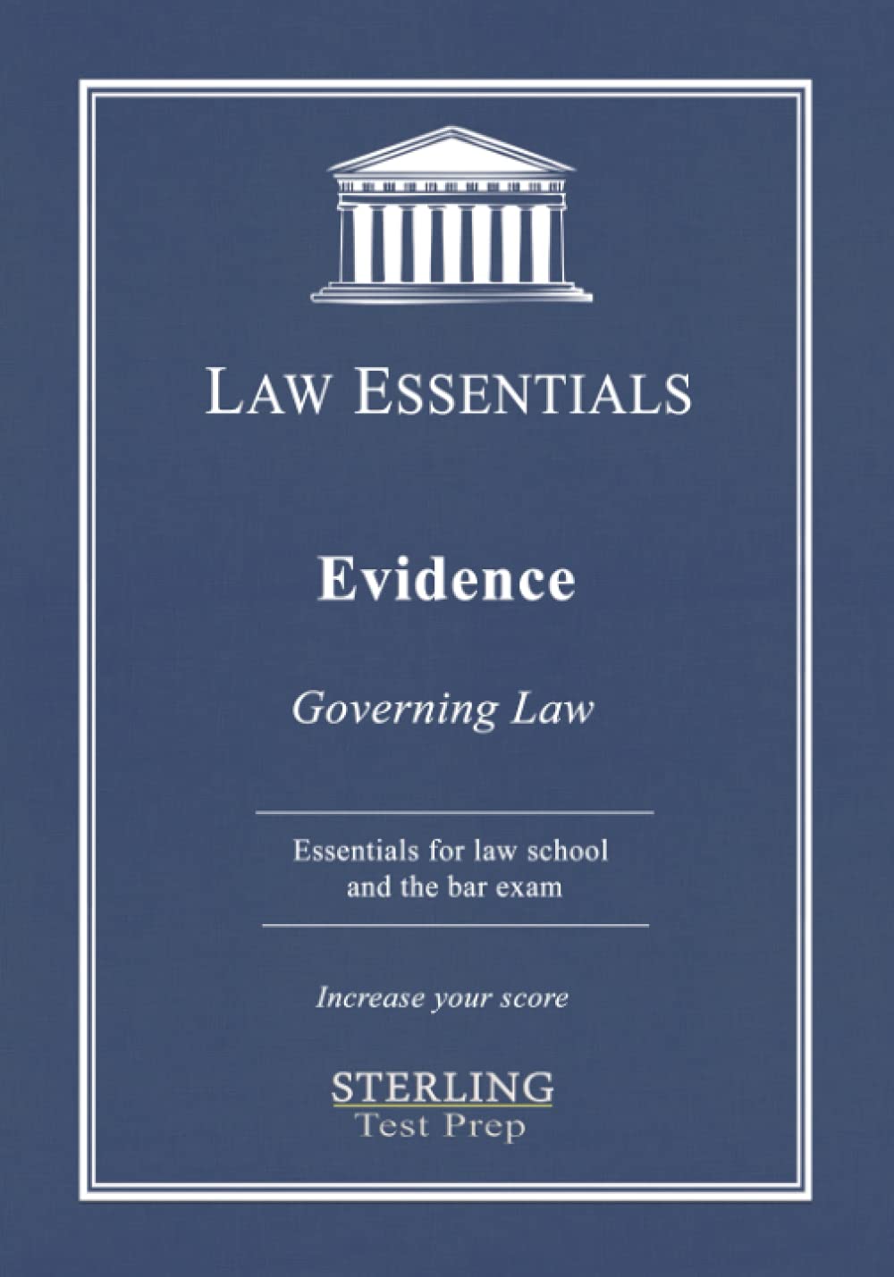 Evidence, Law Essentials: Governing Law for Law School and Bar Exam Prep