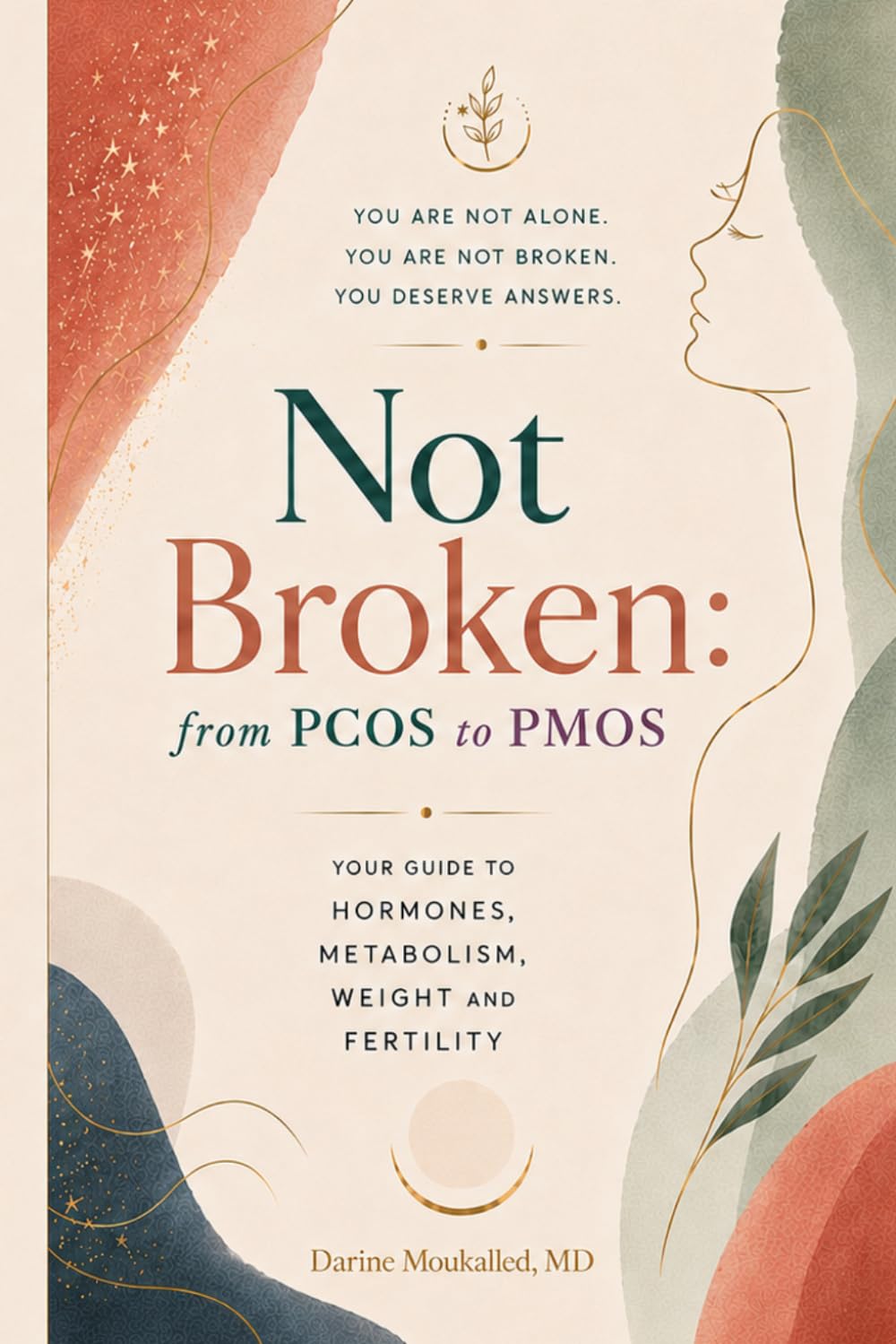 Not Broken—From PCOS to PMOS: Your Guide to Hormones, Metabolism, Weight and Fertility
