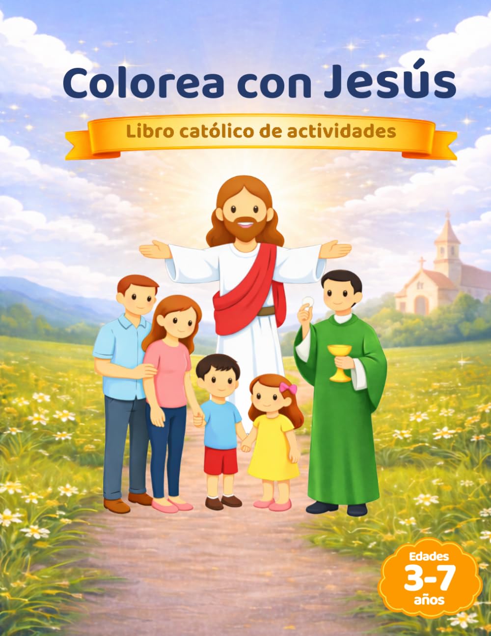 Colorea con Jesús: Libro Católico para Colorear (3–7 años): Oración, Misa y Vida Cristiana para Niños | Fe en Familia