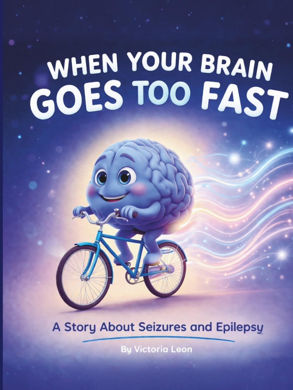 When Your Brain Goes Too Fast: A Story About Seizures and Epilepsy
