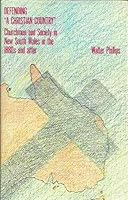 Defending a Christian Country: Churchmen and Society in New South Wales in the 1880's and After 0702215392 Book Cover