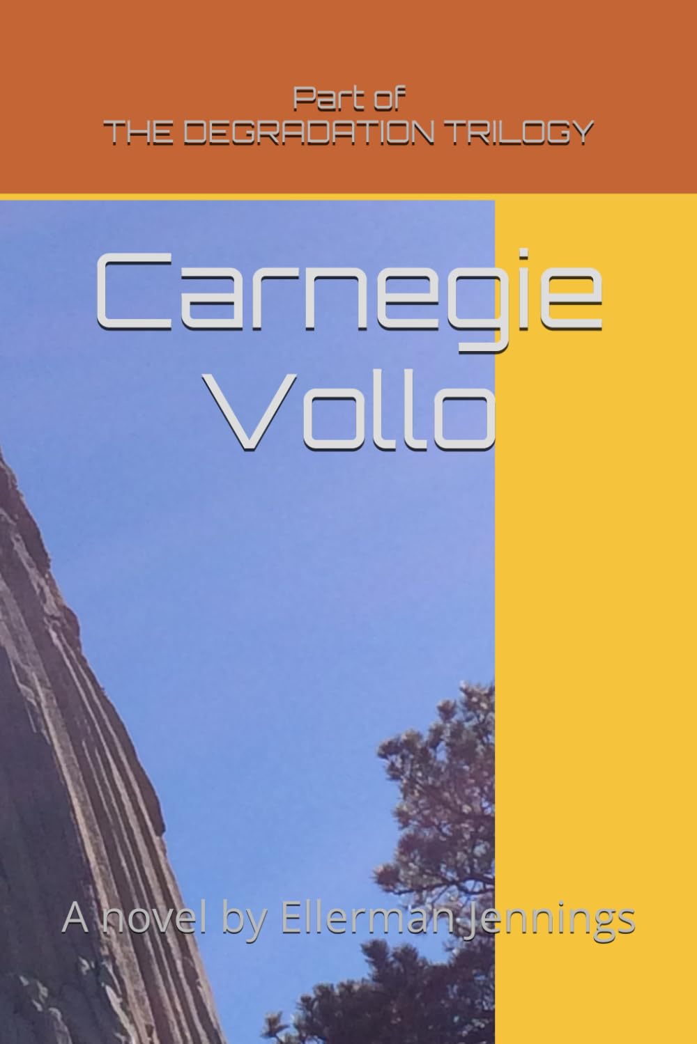 Carnegie Vollo: A novel by Ellerman Jennings (THE DEGRADATION TRILOGY by Ellerman Jennings)