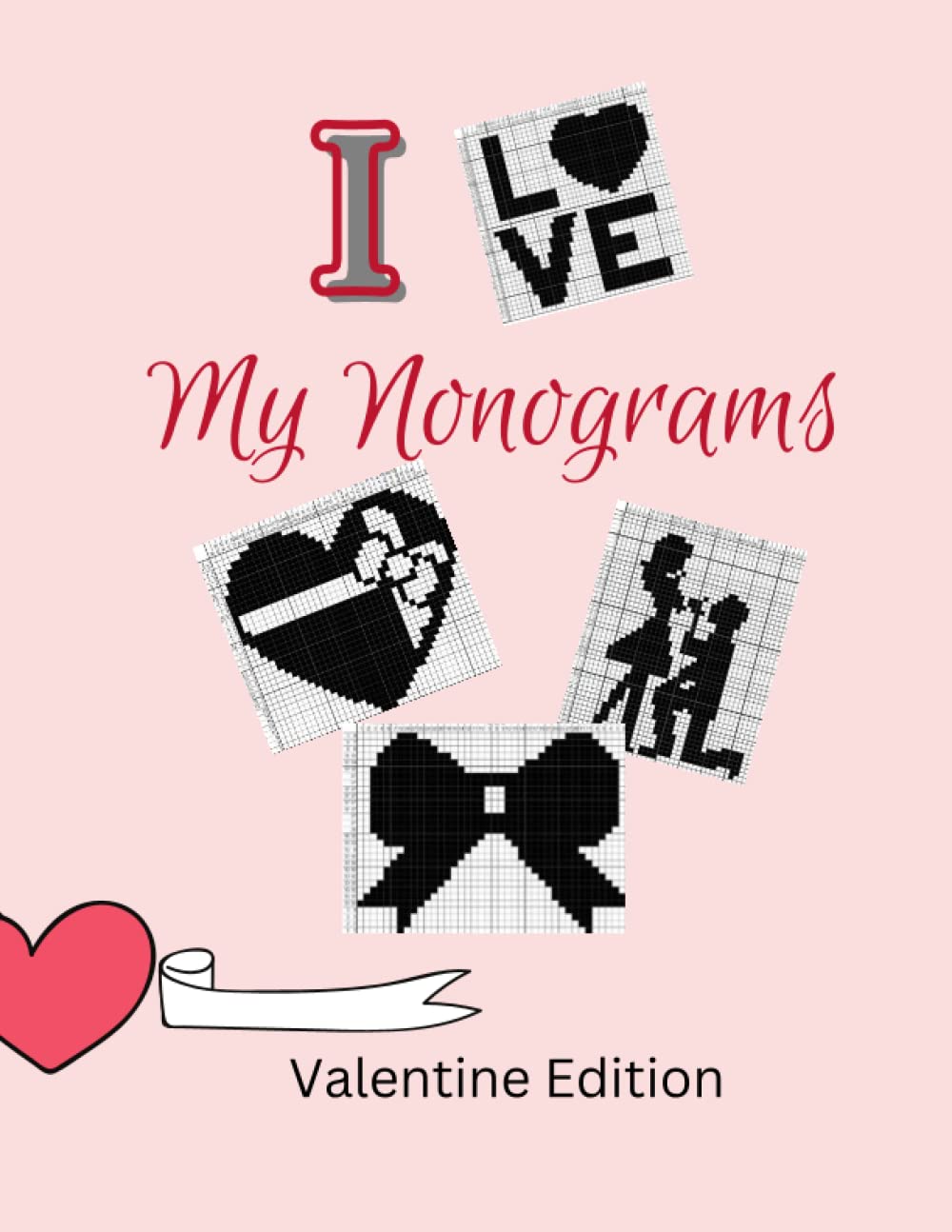 I Love My Nonograms: A Japanese Crossword Puzzle Book (Fun, Relaxing, and Challenging Puzzle Books)