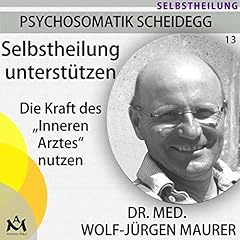 Couverture de Selbstheilung unterst&uuml;tzen. Die Kraft des "Inneren Arztes" nutzen