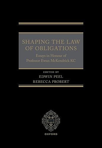Shaping the Law of Obligations: Essays in Honour of Professor Ewan McKendrick KC