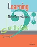 Learning Three-Octave Scales on the Cello