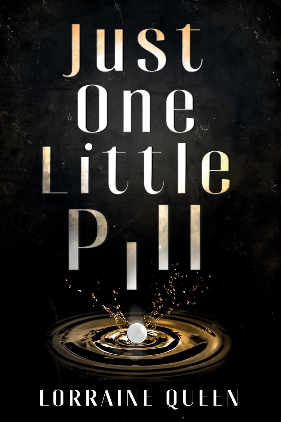 Just One Little Pill