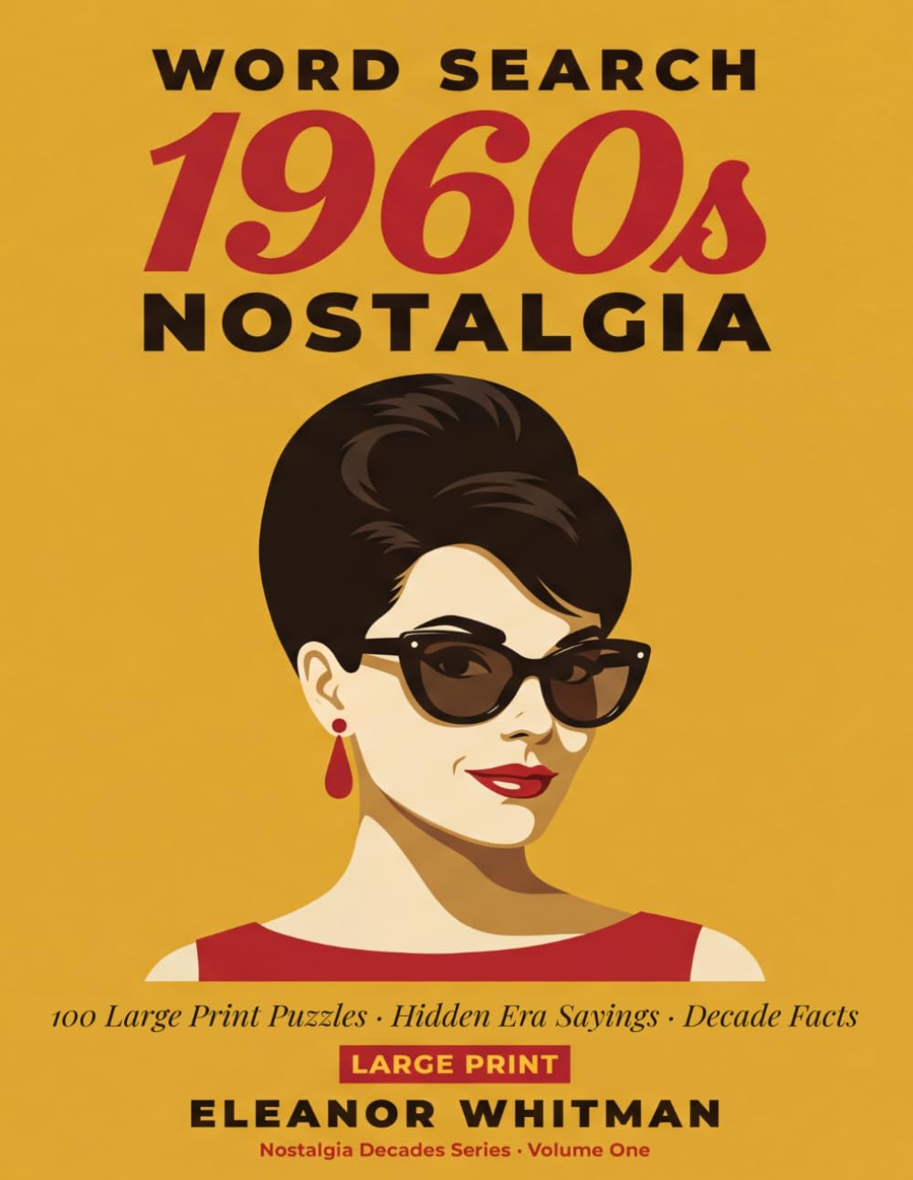 1960s Nostalgia Word Search: 100 Large Print Puzzles with Hidden Era Sayings and Decade Facts (Nostalgia Decades Word Search)
