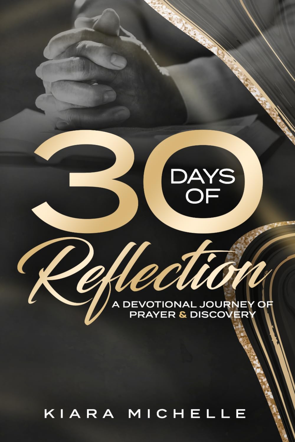 30 Days of Reflection: A Devotional Journey of Prayer & Discovery