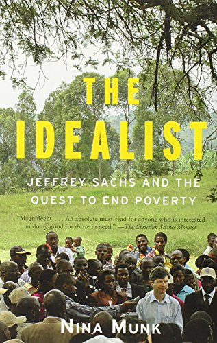 The Idealist: Jeffrey Sachs and the Quest to End Poverty