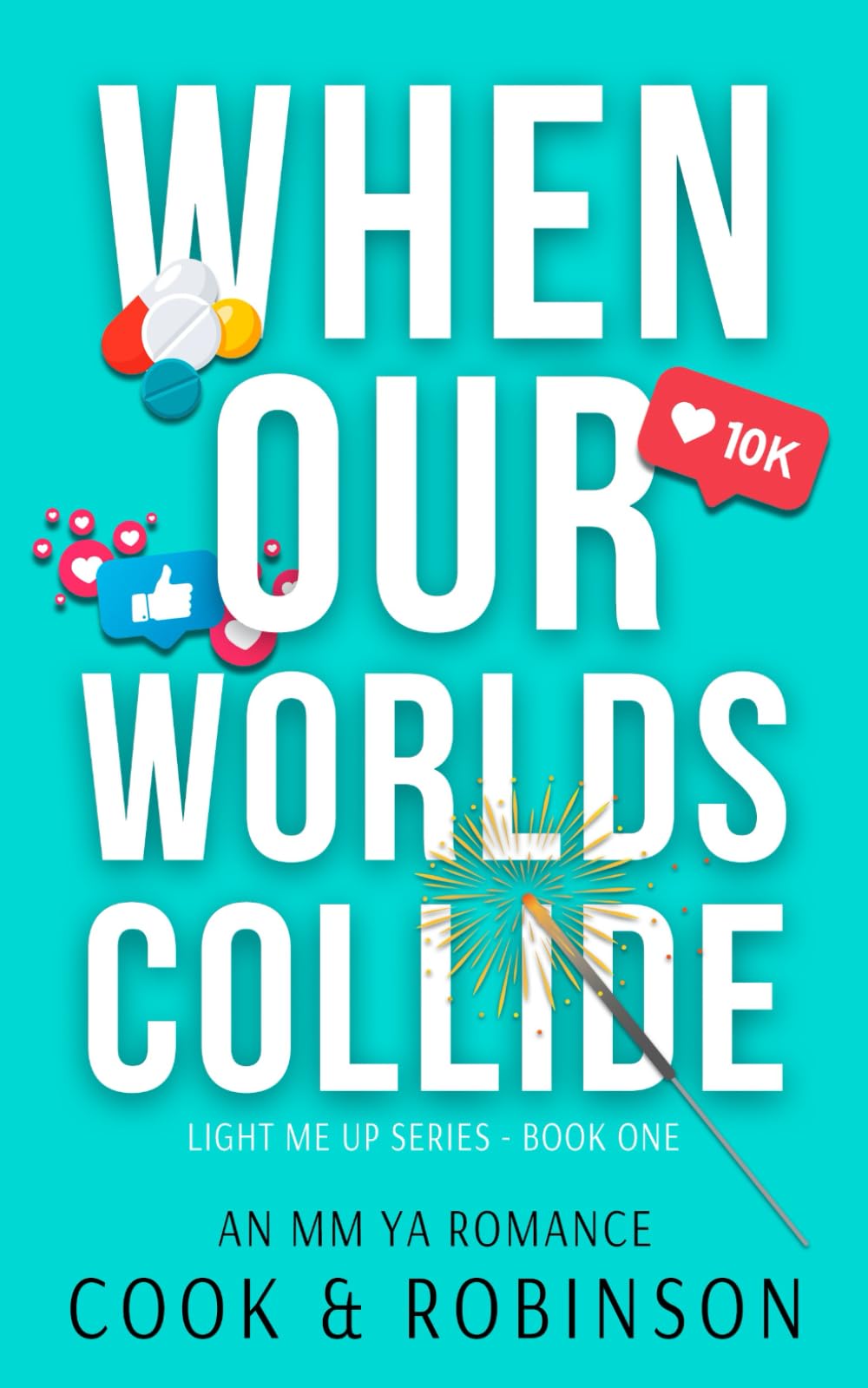 When Our Worlds Collide: 1 (Light Me Up)