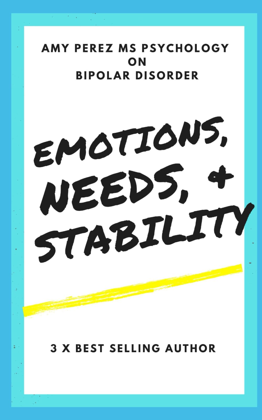 Bipolar Disorder: Emotions, Needs & Stability