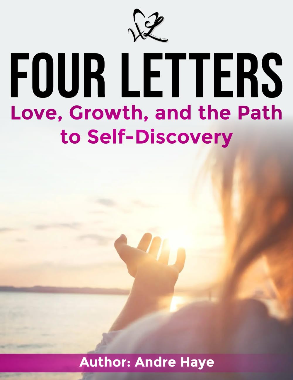 Four Letters love,Growth and the Path to Self-Discovery
