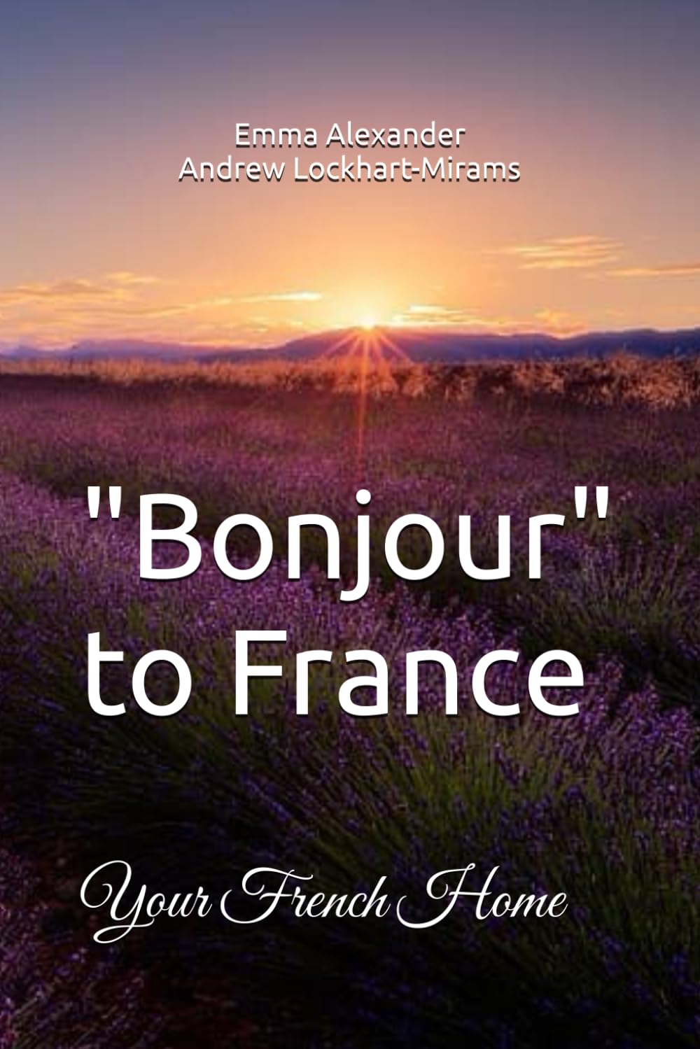 "Bonjour" to France: Your French Home