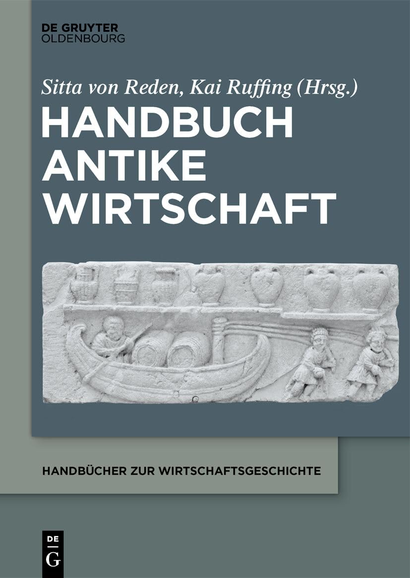 Handbuch Antike Wirtschaft (Handbücher zur Wirtschaftsgeschichte)
