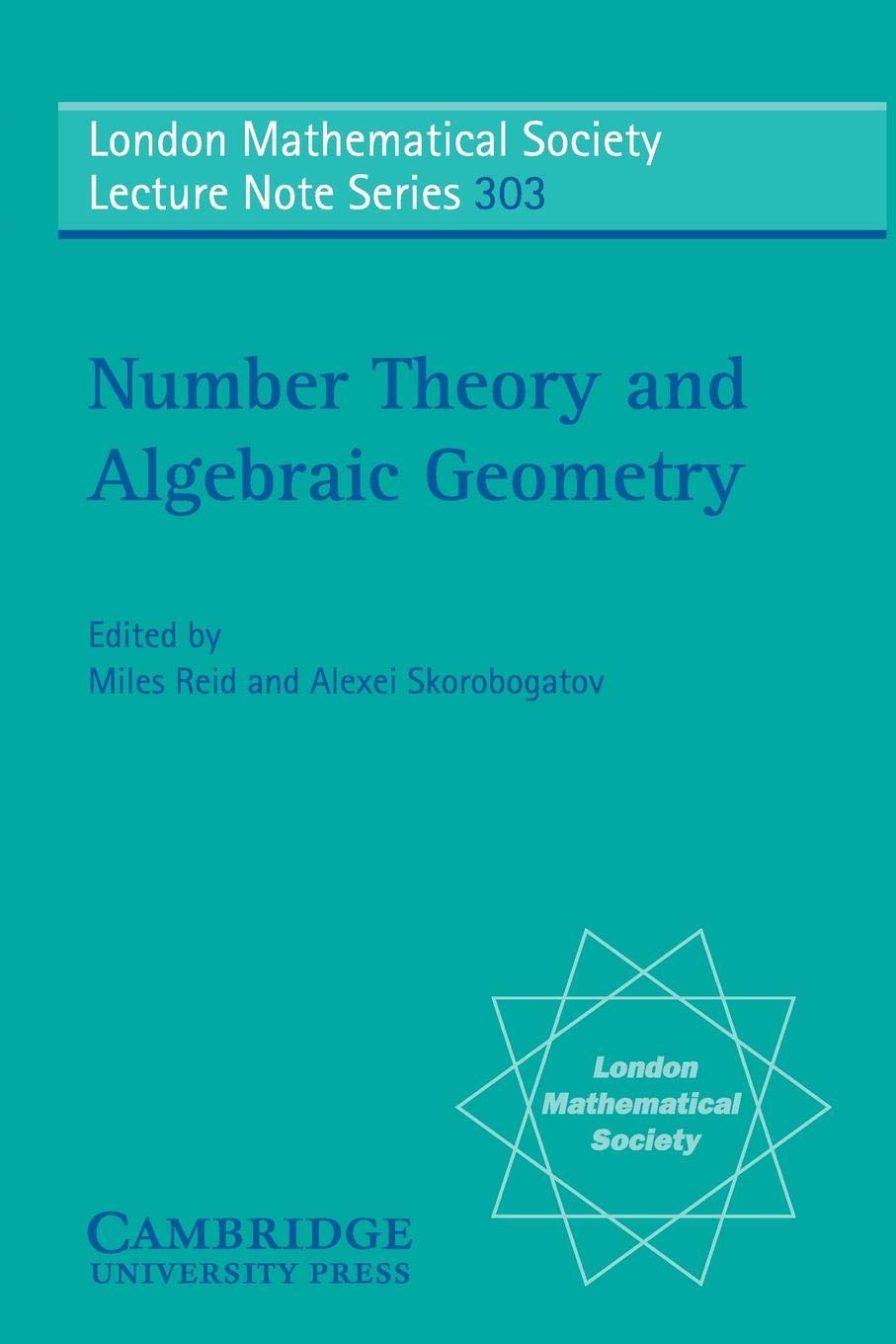 Number Theory and Algebraic Geometry: 303 (London Mathematical Society Lecture Note Series, Series Number 303)