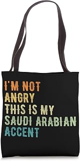 I'm Not Angry This Is My Arabian Accent - Funny Saudi Arabia Tote Bag