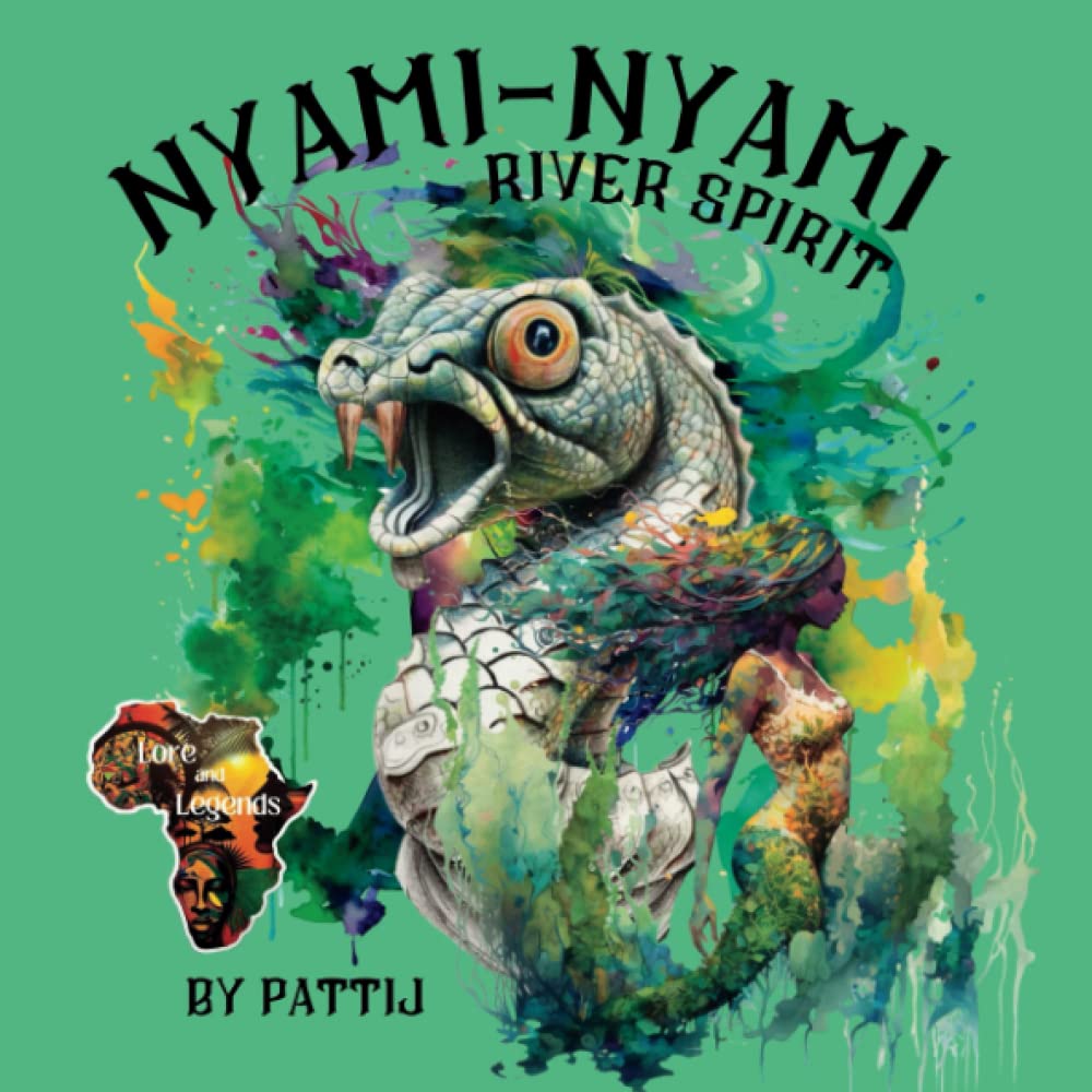Nyami-Nyami River Spirit: Lore and Legends of Africa Paperback – 5 May 2023