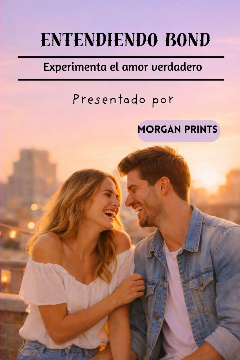 ENTENDIENDO BOND: Experimenta el amor verdadero