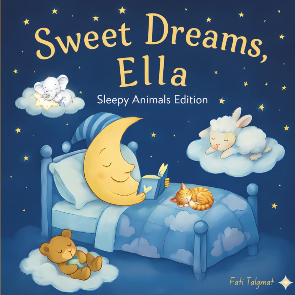 Sweet Dreams Ella: Personalized Children's Bedtime Story book for Babies & Kids | perfect birthday gift idea for Ella's | Gentle Rhymes, Sleepy ... Ella Drift Into Sweet Dreams Every Night.