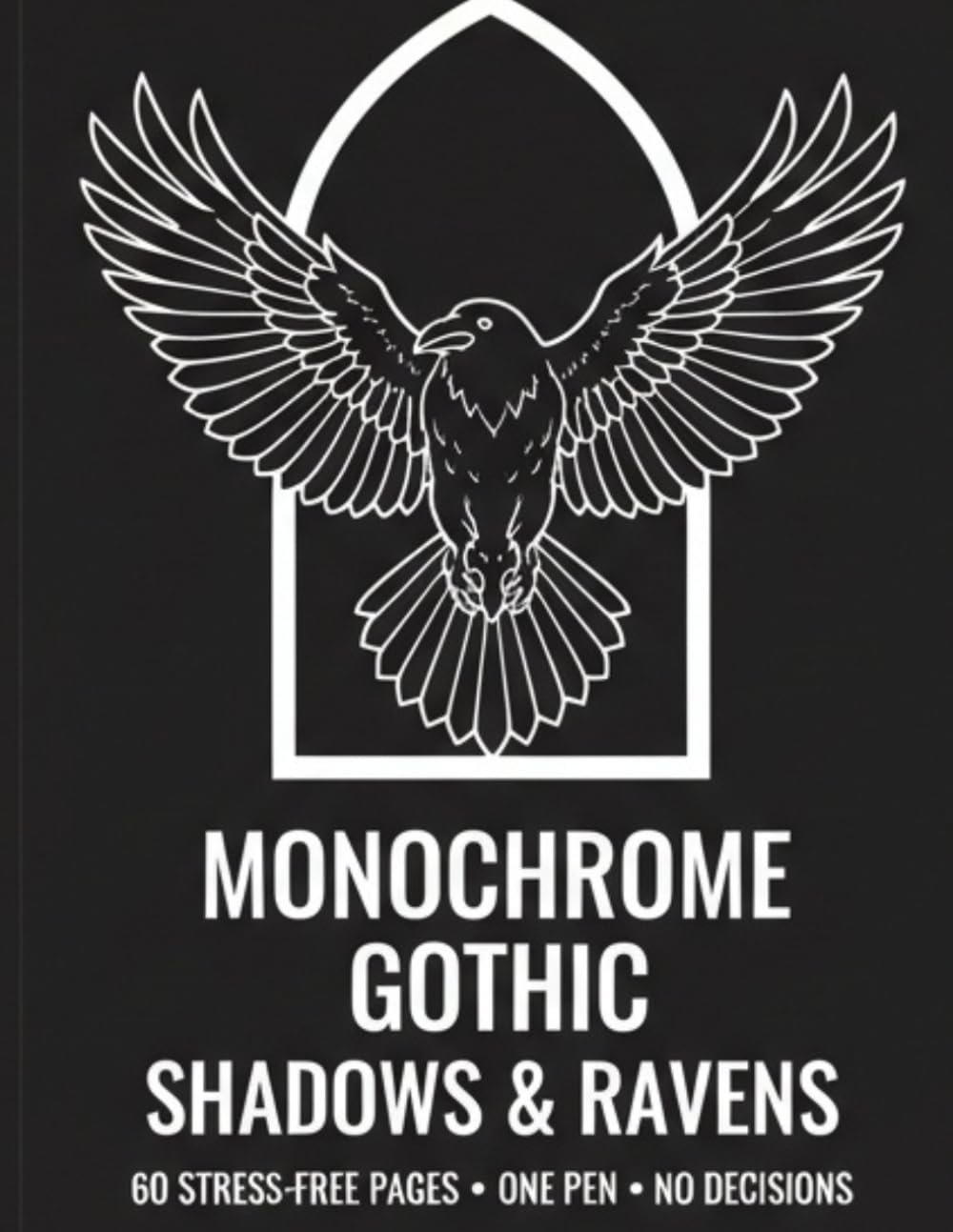 SHADOWS & RAVENS: A Monochrome Gothic Coloring Book – 60 One-Pen Castles, Crypts & Dark Skies (The One Pen Collection)