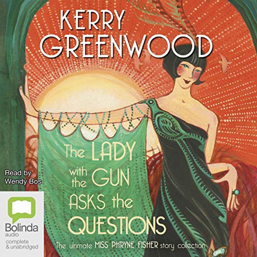 The Lady with the Gun Asks the Questions by Kerry Greenwood episode artwork