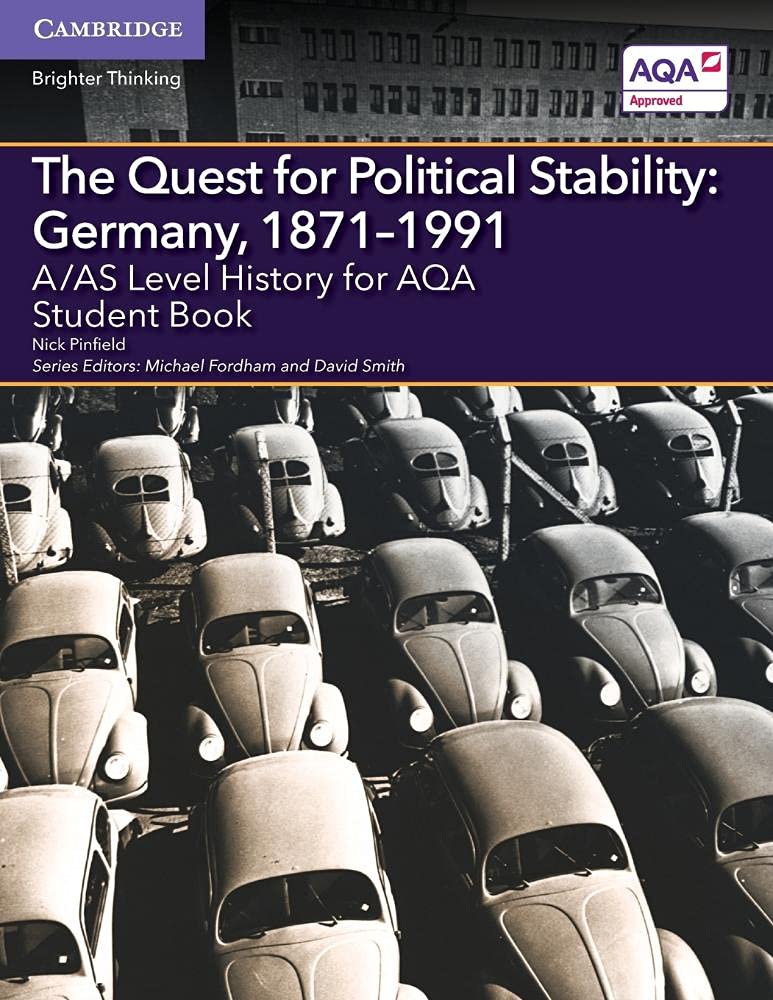The Quest for Political Stability: Germany, 1871-1991: A/AS Level History for AQA (A Level (AS) History AQA)
