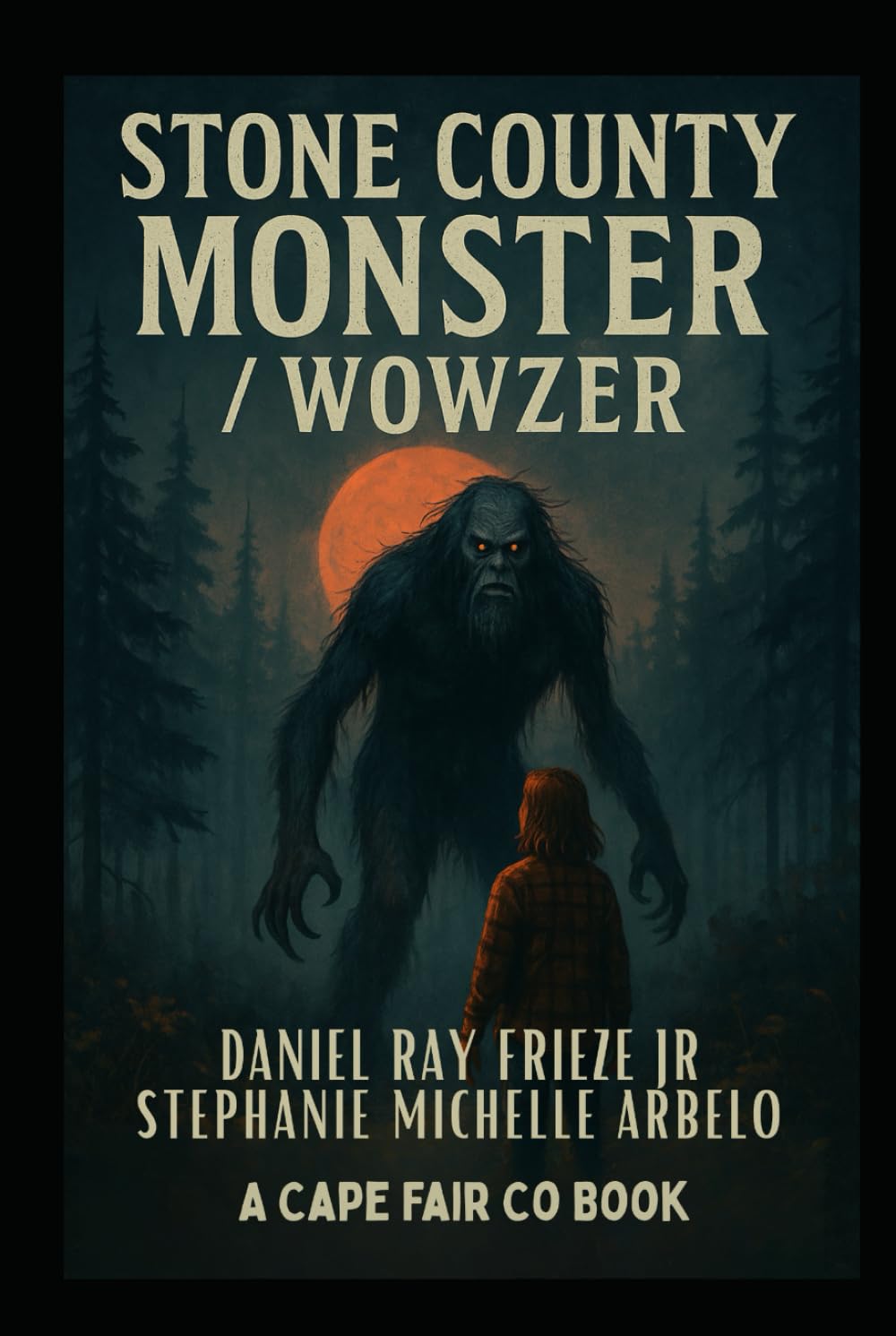 Stone County Monster / Wowzer: Book One of the Stone County Saga