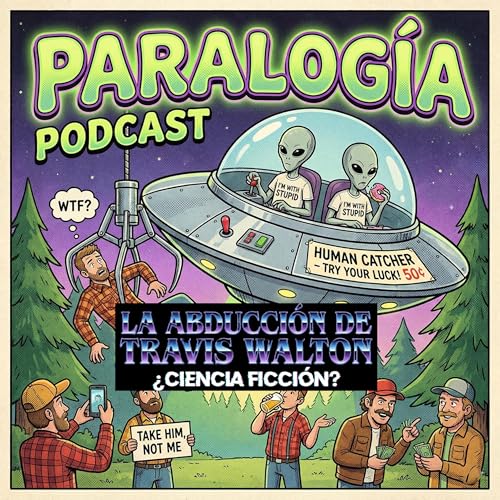 3.2. La abducci&oacute;n de Travis Walton &iquest;Ciencia ficci&oacute;n? Pt. 2.