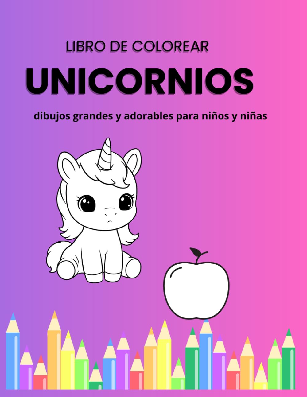 Libro de Colorear Unicornios: 15 dibujos grandes y adorables para niños y niñas de 3 a 6 años | Páginas a una cara
