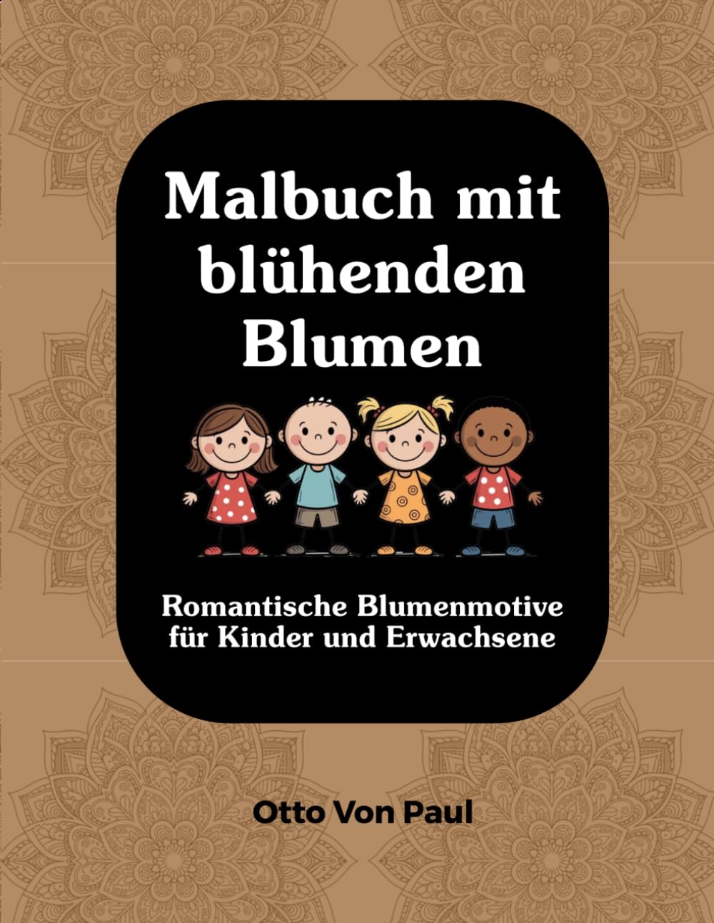 Malbuch mit blühenden Blumen: Romantische Blumenmotive für Kinder und Erwachsene