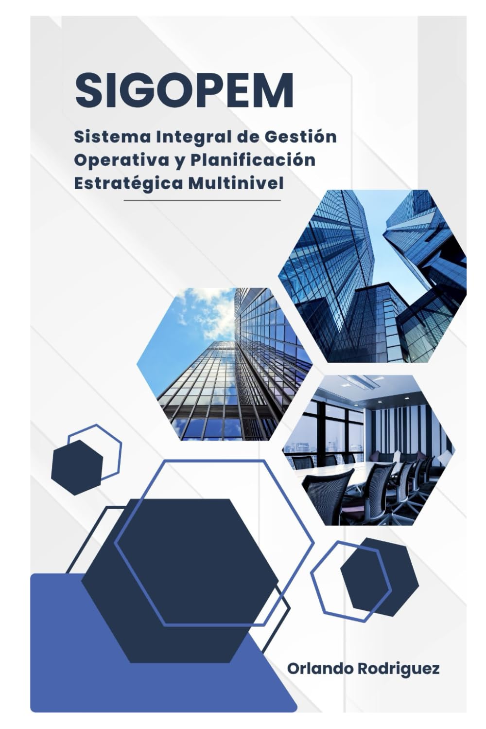SIGOPEM: Sistema Integral de Gestión Operativa y Planificación Estratégica Multinivel
